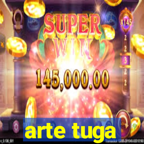 arte tuga